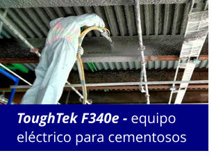 ToughTek F340e - equipo eléctrico para cementosos