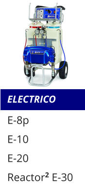 ELECTRICO E-8p E-10 E-20 Reactor2 E-30