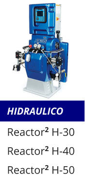HIDRAULICO Reactor2 H-30 Reactor2 H-40 Reactor2 H-50
