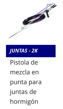 JUNTAS - 2K Pistola de mezcla en punta para juntas de hormigón