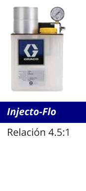 Injecto-Flo Relación 4.5:1