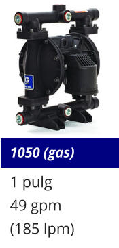 1050 (gas) 1 pulg 49 gpm (185 lpm)