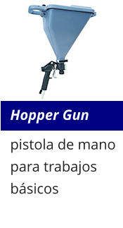 Hopper Gun pistola de mano para trabajos básicos