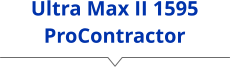 Ultra Max II 1595 ProContractor