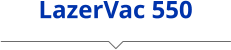 LazerVac 550