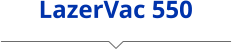 LazerVac 550