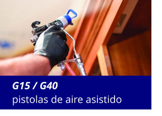 G15 / G40 pistolas de aire asistido