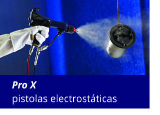 Pro X pistolas electrostáticas
