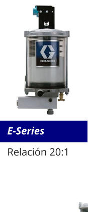 E-Series Relación 20:1