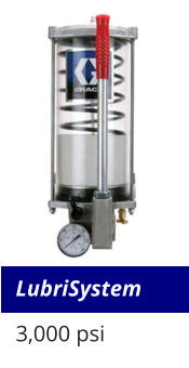 LubriSystem 3,000 psi