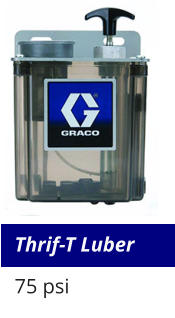 Thrif-T Luber 75 psi