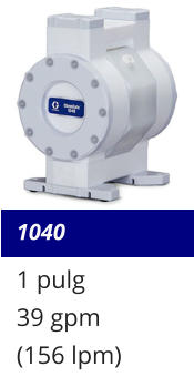 1040 1 pulg 39 gpm (156 lpm)