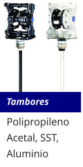 Tambores Polipropileno Acetal, SST, Aluminio