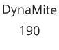 DynaMite 190